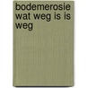 Bodemerosie wat weg is is weg door Asselman