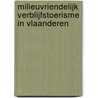 Milieuvriendelijk verblijfstoerisme in Vlaanderen by P. Mercelis