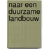 Naar een duurzame landbouw