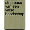 Striptease van een valse boodschap by Soutendyk