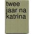 Twee jaar na Katrina