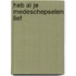 Heb al je medeschepselen lief