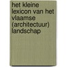 Het kleine lexicon van het Vlaamse (architectuur) landschap door Onbekend