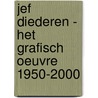 Jef Diederen - het grafisch oeuvre 1950-2000 by U. Mes