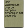 Klein vademecum over de Europese dimensie in het onderwijs door W. van Walstijn