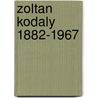 Zoltan kodaly 1882-1967 door Onbekend