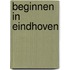 Beginnen in eindhoven