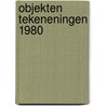 Objekten tekeneningen 1980 door Roose