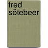 Fred Sötebeer door Fred Sötebeer