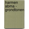 Harmen Abma - Grondtonen door R. Dippel