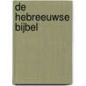De Hebreeuwse Bijbel by A.S. Koster