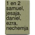 1 en 2 Samuel, Jesaja, Daniel, Ezra, Nechemja