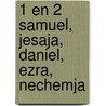 1 en 2 Samuel, Jesaja, Daniel, Ezra, Nechemja by A. Koster