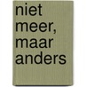 Niet meer, maar anders door S. van Wersch