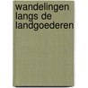 Wandelingen langs de landgoederen by T. Müller