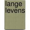 Lange levens by M.J. Hillenaaar