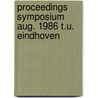 Proceedings symposium aug. 1986 t.u. eindhoven door Onbekend