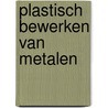 Plastisch bewerken van metalen by Ramaekers