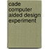 Cade computer aided design experiment