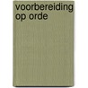 Voorbereiding op orde by Unknown