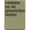 Kabbala. Op de Geestelijke Ladder door M. Portnaar