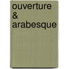 Ouverture & Arabesque door N. Keizer