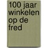 100 Jaar winkelen op de Fred