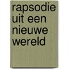 Rapsodie uit een nieuwe wereld door N. Keizer
