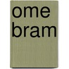 Ome Bram door H. van Amsterdam