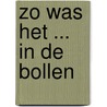 Zo was het ... in de bollen by Paul van der Voort