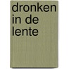 Dronken in de lente door Slauerhoff