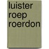 Luister roep roerdon