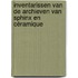 Inventarissen van de archieven van Sphinx en Céramique