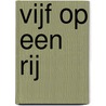 Vijf op een rij door H. Buurman