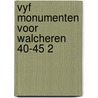 Vyf monumenten voor walcheren 40-45 2 by Hefting