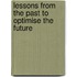 Lessons from the past to optimise the future