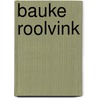 Bauke roolvink door Johan Schaafsma