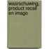 Waarschuwing, product recall en imago