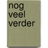 Nog veel verder