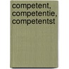 Competent, competentie, competentst by K.J. Stalenhoef