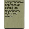Comprehensive Approach of sexual and reproductive rights and needs by Marleen Temmerman