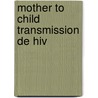 Mother to child transmission de HIV door Marleen Temmerman
