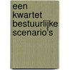 Een kwartet bestuurlijke scenario's by T.L. Borghuis-Lub