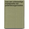 Naar een volwaardige marktpositie van patiëntenorganisaties door G. Goudriaan