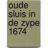 Oude sluis in de zype 1674 door Bremer
