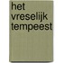 Het vreselijk tempeest