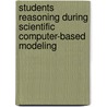 Students reasoning during scientific computer-based modeling door P.H.M. Sins