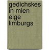 Gedichskes in mien eige Limburgs by R.M. Vossen-Smeets