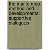 The marte meo method and developmental supportive dialogues by H. Ovreeide