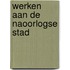 Werken aan de naoorlogse stad